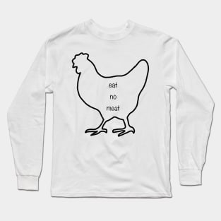 Eat no meat Long Sleeve T-Shirt